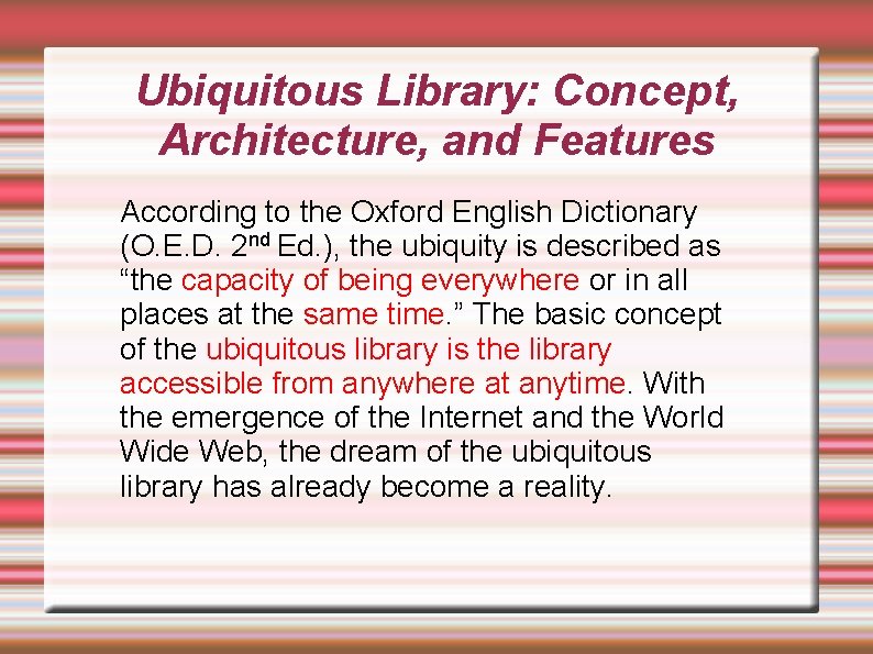 Ubiquitous Library: Concept, Architecture, and Features According to the Oxford English Dictionary (O. E.