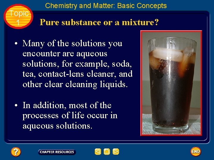 Topic 1 Chemistry and Matter: Basic Concepts Pure substance or a mixture? • Many