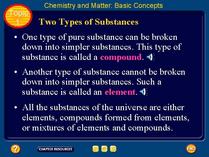 Topic 1 Chemistry and Matter: Basic Concepts Two Types of Substances • One type