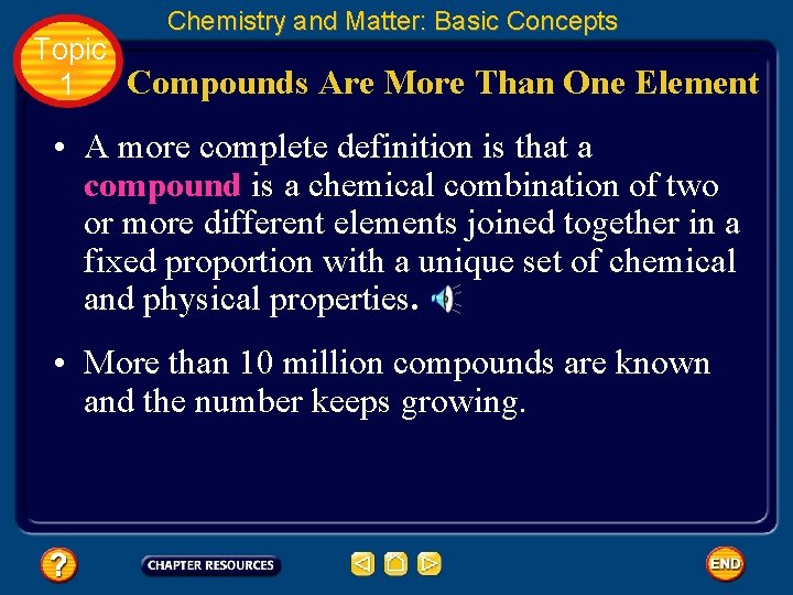 Chemistry and Matter: Basic Concepts Topic Compounds Are More Than One Element 1 •