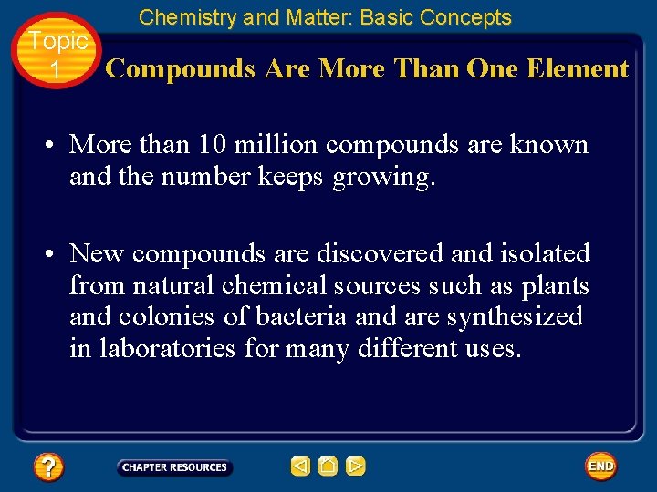 Chemistry and Matter: Basic Concepts Topic Compounds Are More Than One Element 1 •