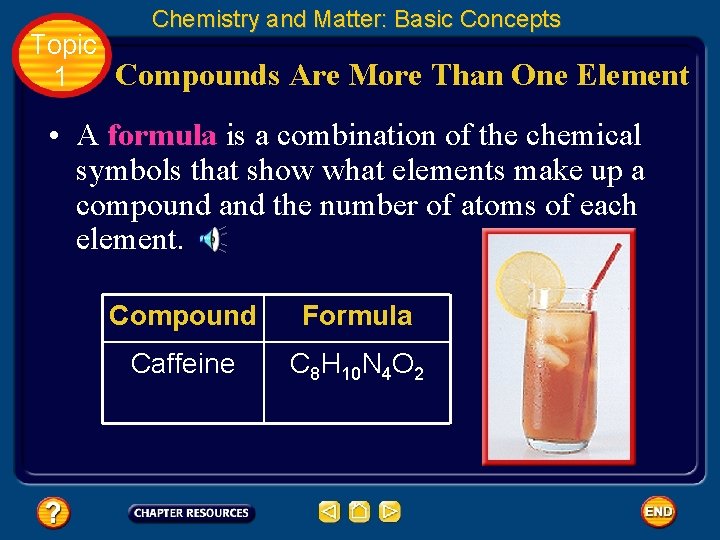 Chemistry and Matter: Basic Concepts Topic Compounds Are More Than One Element 1 •