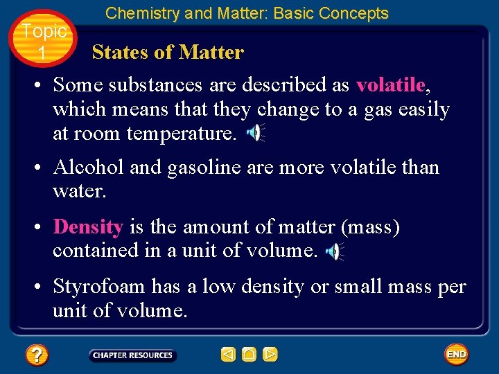 Topic 1 Chemistry and Matter: Basic Concepts States of Matter • Some substances are