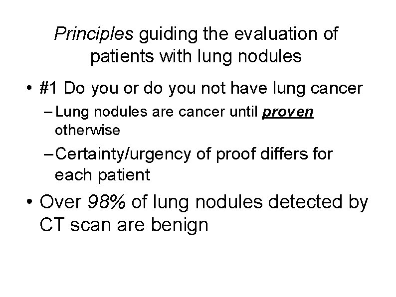 Principles guiding the evaluation of patients with lung nodules • #1 Do you or