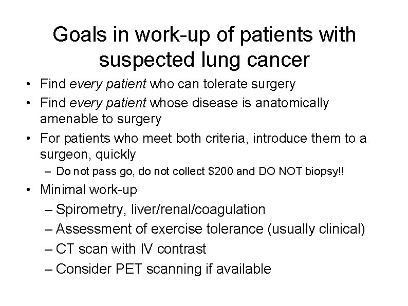 Goals in work-up of patients with suspected lung cancer • Find every patient who