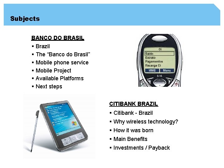 Subjects BANCO DO BRASIL § Brazil § The “Banco do Brasil” § Mobile phone