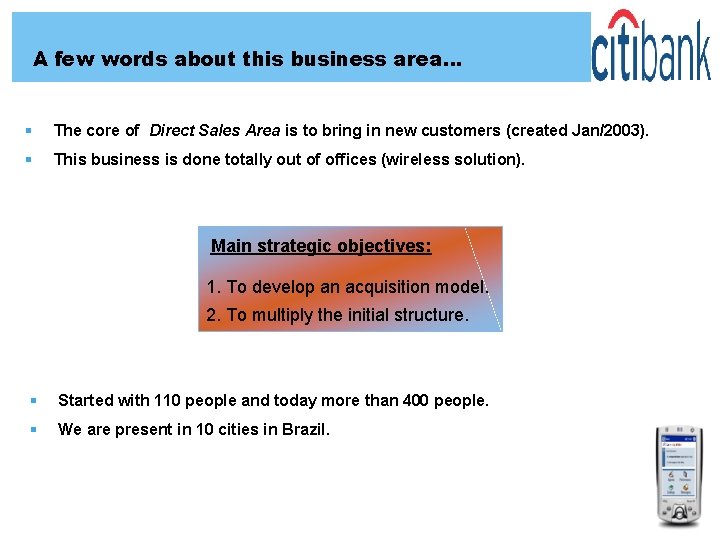 A few words about this business area… § The core of Direct Sales Area