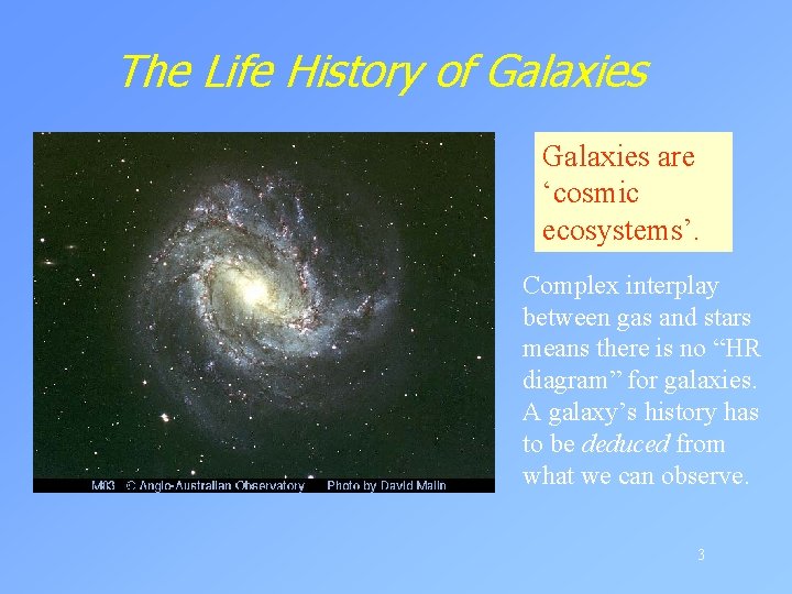 The Life History of Galaxies are ‘cosmic ecosystems’. Complex interplay between gas and stars