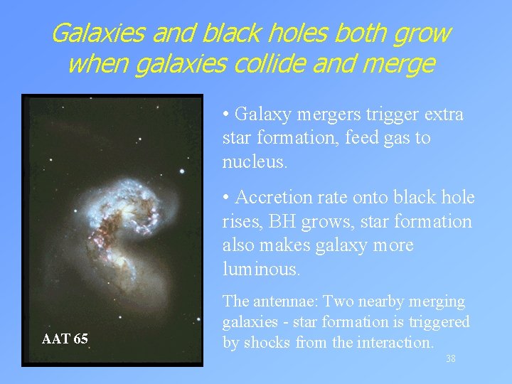 Galaxies and black holes both grow when galaxies collide and merge • Galaxy mergers