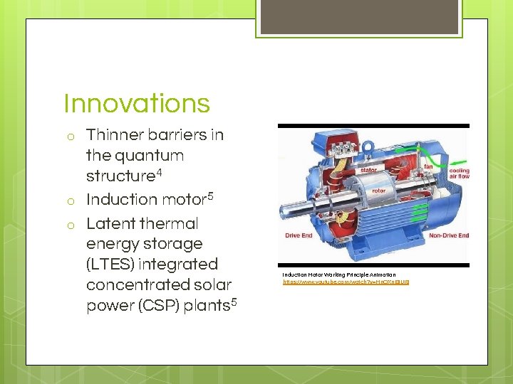 Innovations o o o Thinner barriers in the quantum structure 4 Induction motor 5