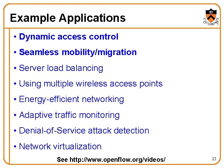 Example Applications • Dynamic access control • Seamless mobility/migration • Server load balancing •