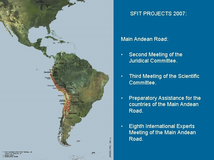 SFIT PROJECTS 2007: Main Andean Road: • Second Meeting of the Juridical Committee. •