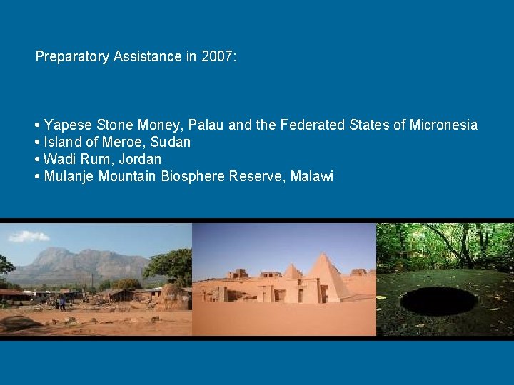 Preparatory Assistance in 2007: • Yapese Stone Money, Palau and the Federated States of