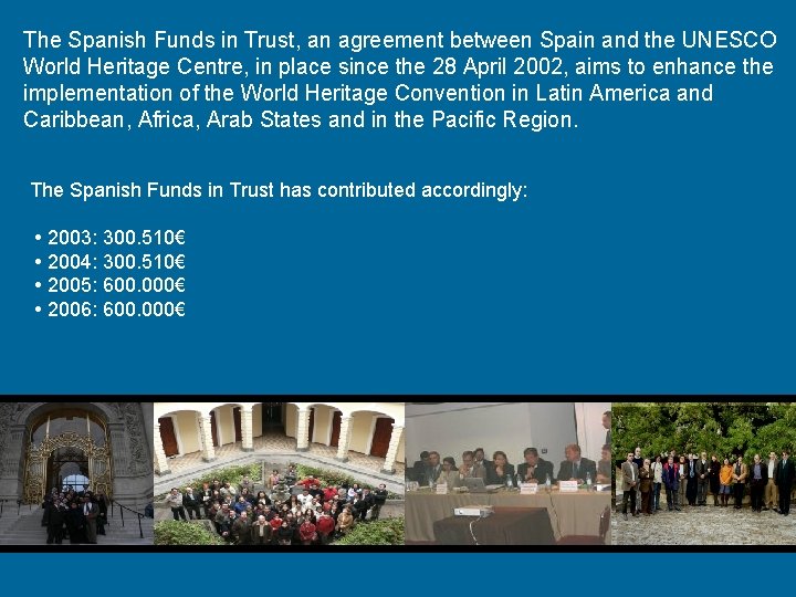 The Spanish Funds in Trust, an agreement between Spain and the UNESCO World Heritage