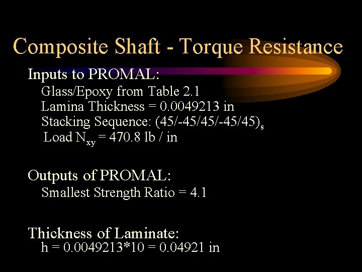 Composite Shaft - Torque Resistance Inputs to PROMAL: Glass/Epoxy from Table 2. 1 Lamina