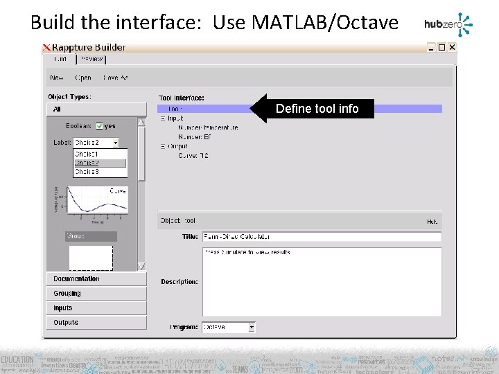 Build the interface: Use MATLAB/Octave Define tool info 