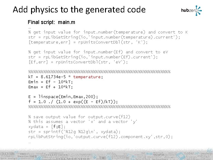 Add physics to the generated code Final script: main. m … % get input