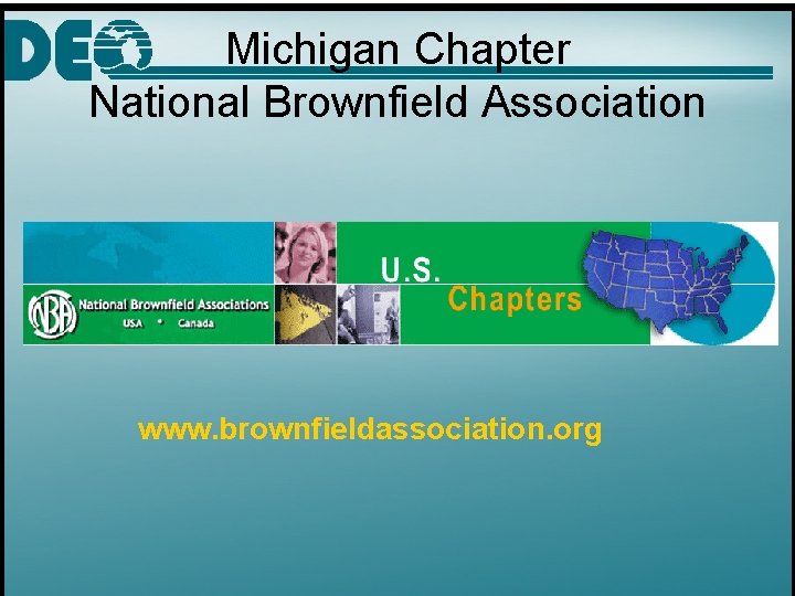 Michigan Chapter National Brownfield Association www. brownfieldassociation. org 