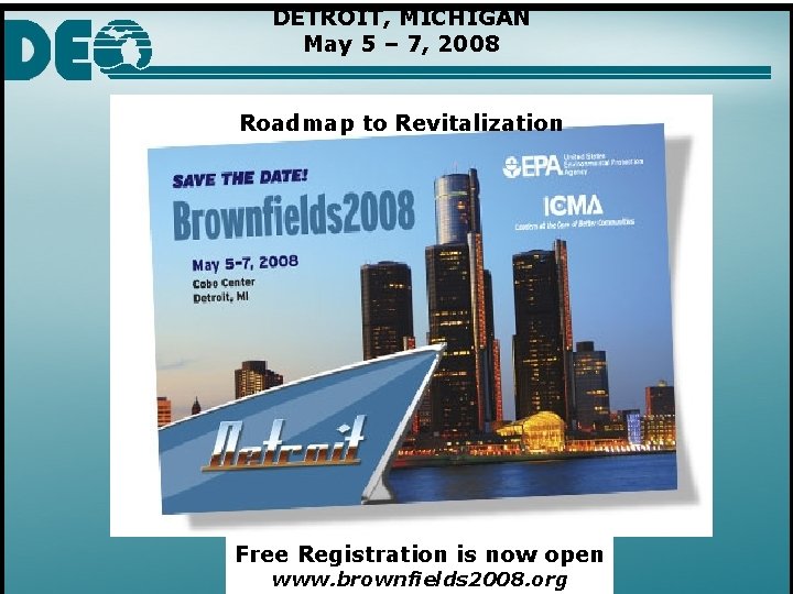 DETROIT, MICHIGAN May 5 – 7, 2008 Roadmap to Revitalization Free Registration is now