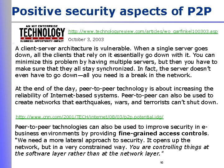 Positive security aspects of P 2 P http: //www. technologyreview. com/articles/wo_garfinkel 100303. asp October