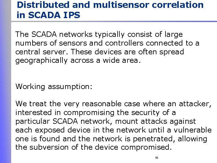 Distributed and multisensor correlation in SCADA IPS The SCADA networks typically consist of large