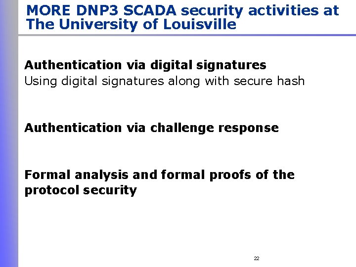 MORE DNP 3 SCADA security activities at The University of Louisville Authentication via digital