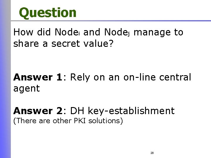 Question How did Nodei and Nodej manage to share a secret value? Answer 1:
