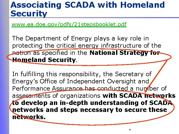 Associating SCADA with Homeland Security www. ea. doe. gov/pdfs/21 stepsbooklet. pdf The Department of