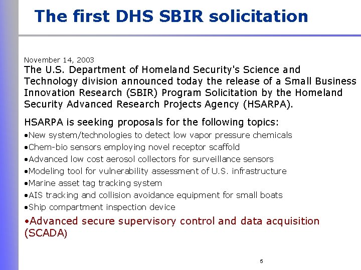 The first DHS SBIR solicitation November 14, 2003 The U. S. Department of Homeland