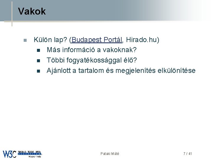 Vakok n Külön lap? (Budapest Portál, Hirado. hu) DSD n Más információ a vakoknak?