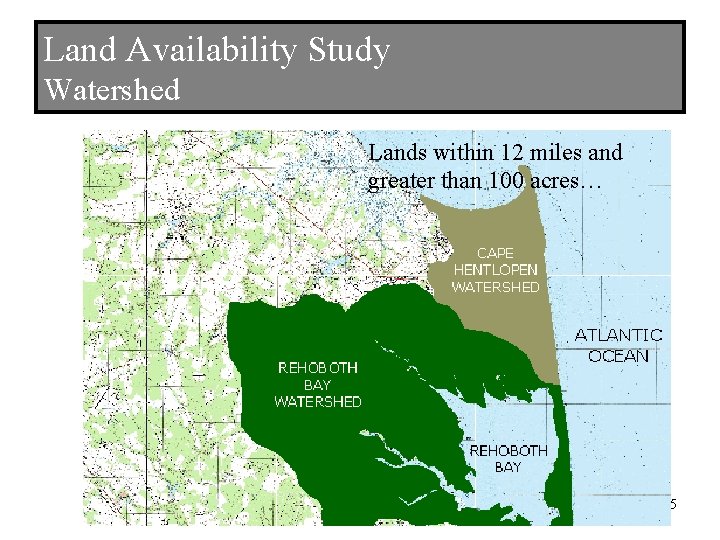 Land Availability Study Watershed Lands within 12 miles and greater than 100 acres… 5