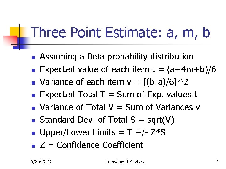 Three Point Estimate: a, m, b n n n n Assuming a Beta probability