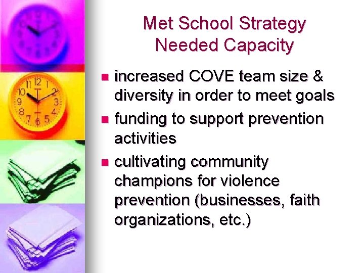 Met School Strategy Needed Capacity increased COVE team size & diversity in order to Met School Strategy Needed Capacity increased COVE team size & diversity in order to