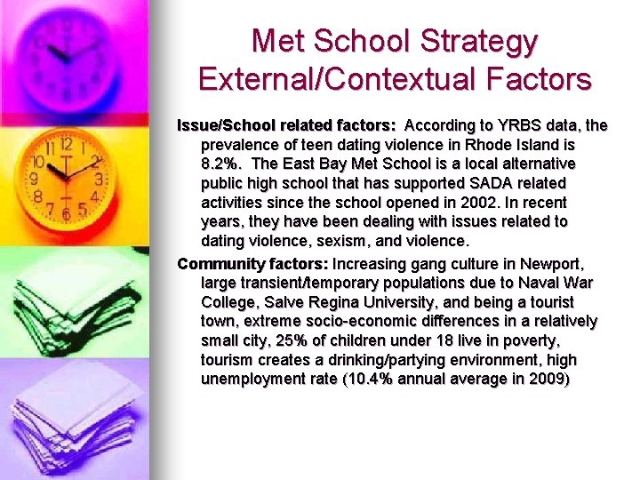 Met School Strategy External/Contextual Factors Issue/School related factors: According to YRBS data, the prevalence Met School Strategy External/Contextual Factors Issue/School related factors: According to YRBS data, the prevalence