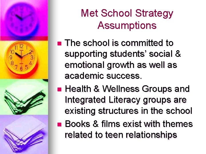 Met School Strategy Assumptions The school is committed to supporting students’ social & emotional Met School Strategy Assumptions The school is committed to supporting students’ social & emotional