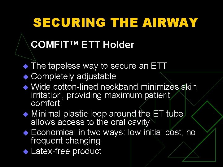 SECURING THE AIRWAY COMFIT™ ETT Holder The tapeless way to secure an ETT u