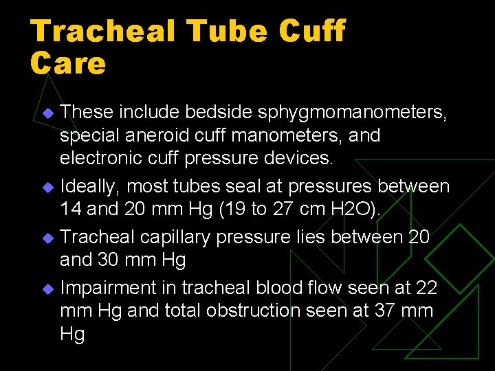 Tracheal Tube Cuff Care These include bedside sphygmomanometers, special aneroid cuff manometers, and electronic