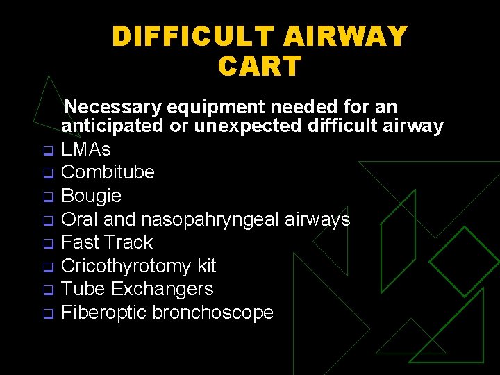 DIFFICULT AIRWAY CART q q q q Necessary equipment needed for an anticipated or