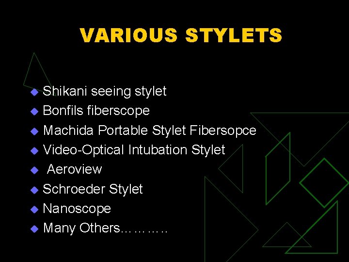 VARIOUS STYLETS Shikani seeing stylet u Bonfils fiberscope u Machida Portable Stylet Fibersopce u