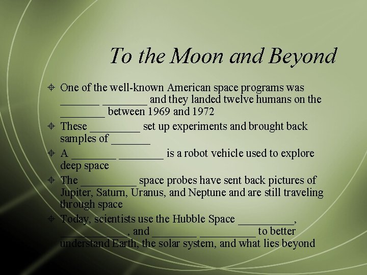 To the Moon and Beyond One of the well-known American space programs was ________