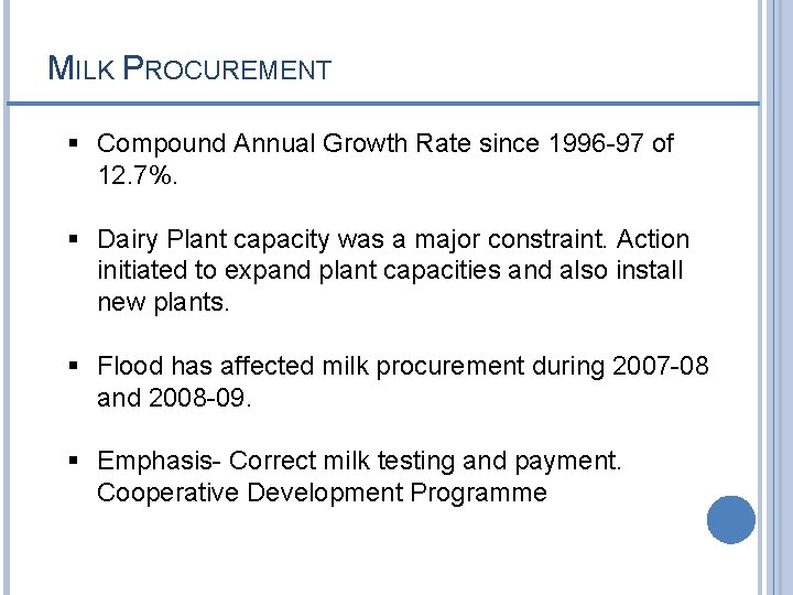 MILK PROCUREMENT § Compound Annual Growth Rate since 1996 -97 of 12. 7%. §