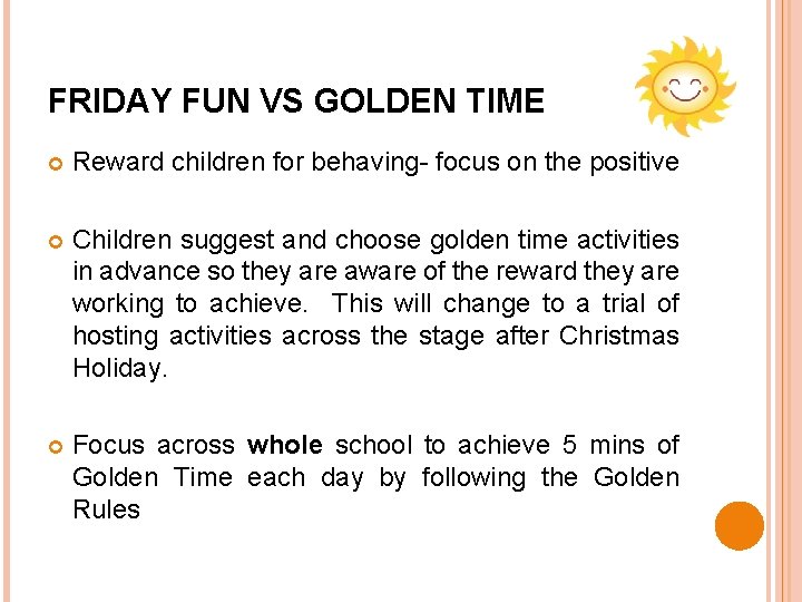 FRIDAY FUN VS GOLDEN TIME Reward children for behaving- focus on the positive Children