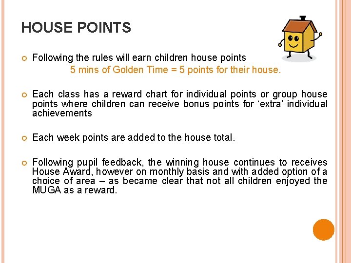 HOUSE POINTS Following the rules will earn children house points 5 mins of Golden