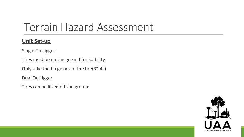 Terrain Hazard Assessment Unit Set-up Single Outrigger Tires must be on the ground for
