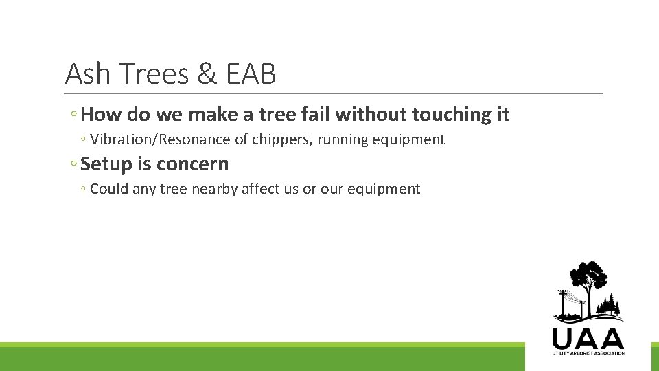 Ash Trees & EAB ◦ How do we make a tree fail without touching