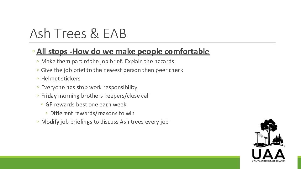 Ash Trees & EAB ◦ All stops -How do we make people comfortable ◦
