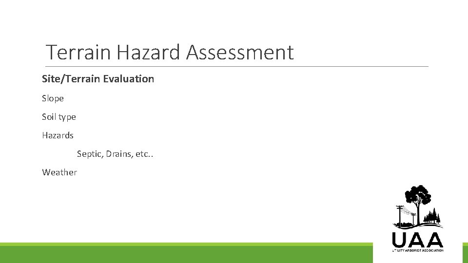 Terrain Hazard Assessment Site/Terrain Evaluation Slope Soil type Hazards Septic, Drains, etc. . Weather