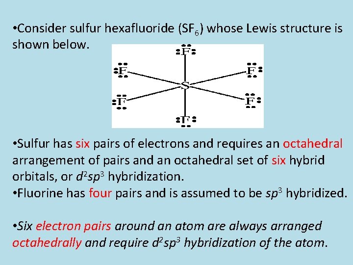  • Consider sulfur hexafluoride (SF 6) whose Lewis structure is shown below. •