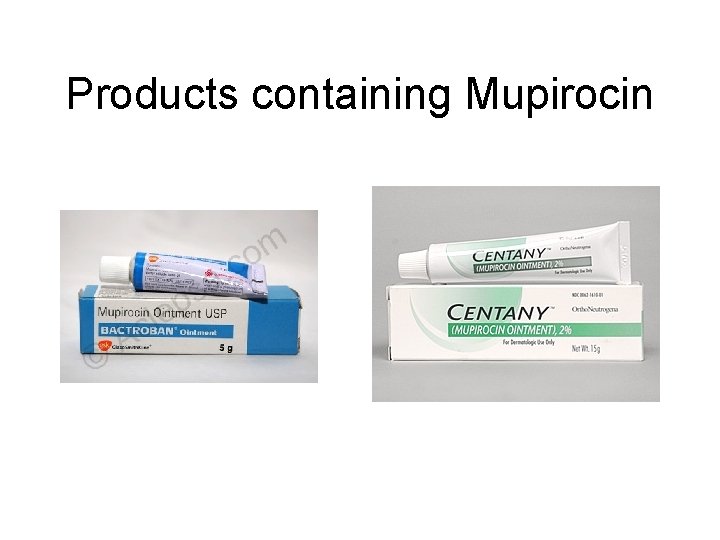 Products containing Mupirocin 