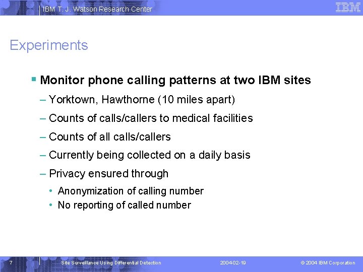 IBM T. J. Watson Research Center Experiments § Monitor phone calling patterns at two
